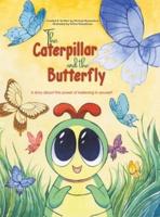 The Caterpillar and the Butterfly