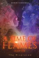 A Time of Flames. Book 1