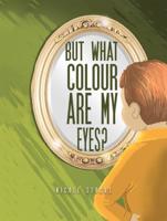 But What Colour Are My Eyes?