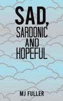 Sad, Sardonic and Hopeful