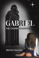 Gabriel - The Chosen Guardian