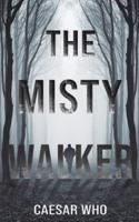 The Misty Walker