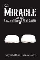 Miracle at the Rauza of Rasool Allah Saww