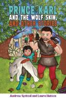 Prince Karl and the Wolf Skin, and Other Stories