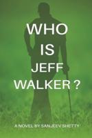 Who Is Jeff Walker?