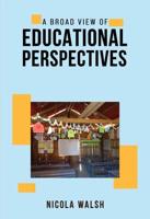 A Broad View of Educational Perspectives