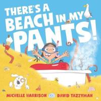There's a Beach in My Pants!