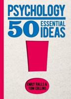 Psychology: 50 Essential Ideas