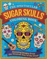 The Spectacular Sugar Skulls Coloring Book