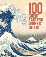 100 Great Eastern Works of Art