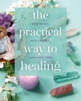The Practical Way to Healing