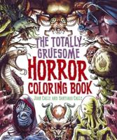 The Totally Gruesome Horror Coloring Book