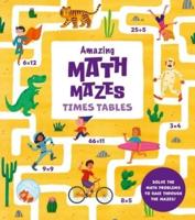 Amazing Math Mazes: Times Tables