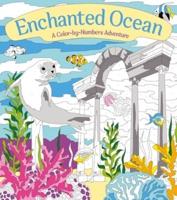 Enchanted Ocean: A Colour-By-Numbers Adventure