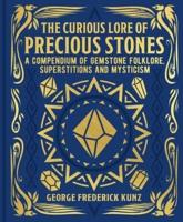 The Curious Lore of Precious Stones