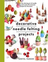 Decorative Needlefelting Projects