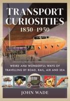 Transport Curiosities, 1850-1950