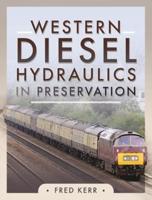 Western Region Diesel Hydraulic Locomotives in Preservation