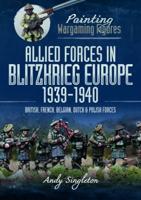 Allied Forces in Blitzkrieg Europe, 1939-1940