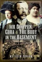 Mr Crippen, Cora and the Body in the Basement