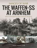 The Waffen-SS at Arnhem