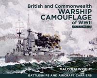 British and Commonwealth Warship Camouflage of WWII. Volume II Battleships & Aircraft Carriers