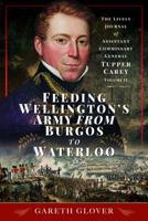 Feeding Wellington's Army from Burgos to Waterloo Volume II