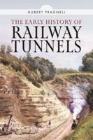 The Early History of Railway Tunnels