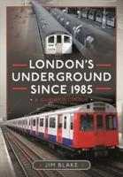 London's Underground Since 1985