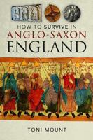 How to Survive in Anglo-Saxon England