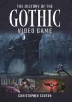 The History of the Gothic Video Game