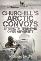 Churchill's Arctic Convoys