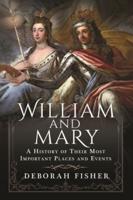 William and Mary: A History of Their Most Important Places and Events
