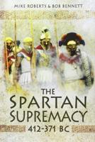 The Spartan Supremacy, 412-371 BC