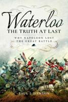 Waterloo, the Truth at Last