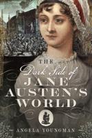 The Dark Side of Jane Austen's World