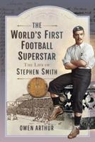 The World's First Football Superstar
