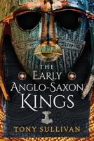 The Early Anglo-Saxon Kings