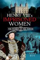 Henry VIII's Imprisoned Women
