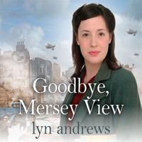 Goodbye, Mersey View