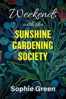 Weekends With the Sunshine Gardening Society