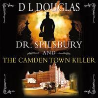 Dr. Spilsbury and the Camden Town Killer
