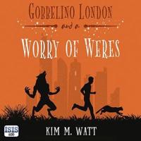Gobbelino London & A Worry of Weres