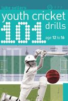 101 Youth Cricket Drills, Age 12-16