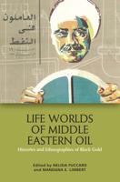 Life Worlds of Middle Eastern Oil