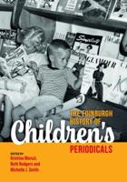 The Edinburgh History of Children's Periodicals