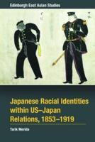Japanese Racial Identities Within US-Japan Relations, 1853-1919
