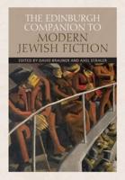 The Edinburgh Companion to Modern Jewish Fiction