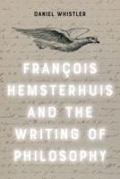François Hemsterhuis and the Writing of Philosophy