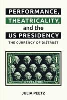 Performance, Theatricality and the US Presidency